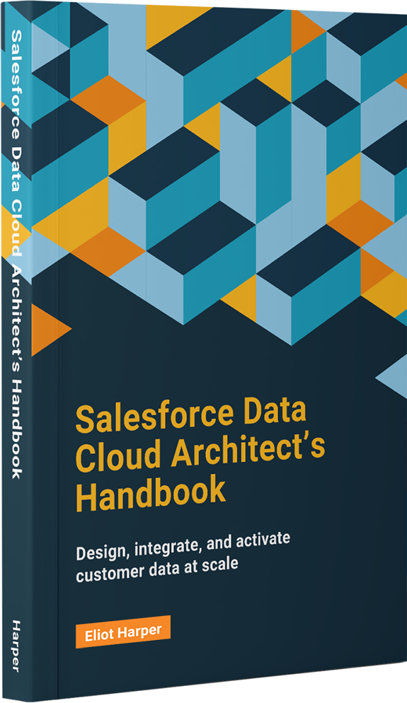 Salesforce Data Cloud Architect’s Handbook - Print Edition